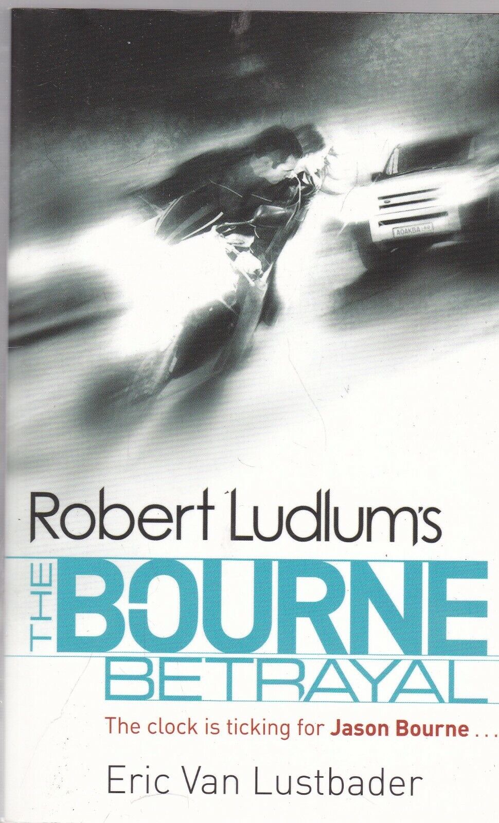The Bourne Betrayal by Robert Ludlum and Eric Van Lustbader