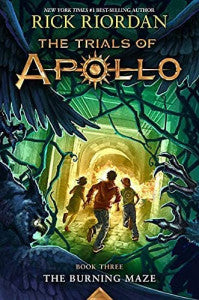 The Trials Of Apollo: The Burning Maze - By Rick Riordan