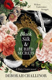 Black Silk and Buried Secrets By Deborah Challinor