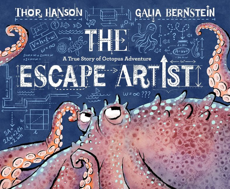 The Escape Artist: A True Story Of Octopus Adventure by Thor Hanson, Galia Bernstein