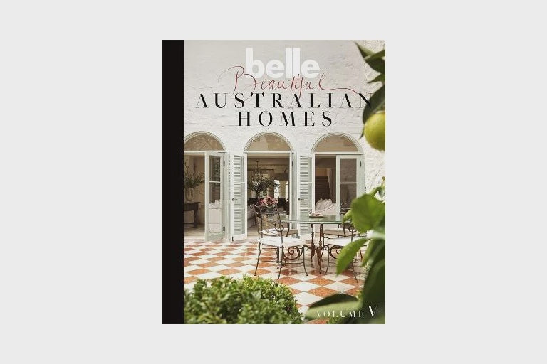 Belle Beautiful Australian Homes Volume 5