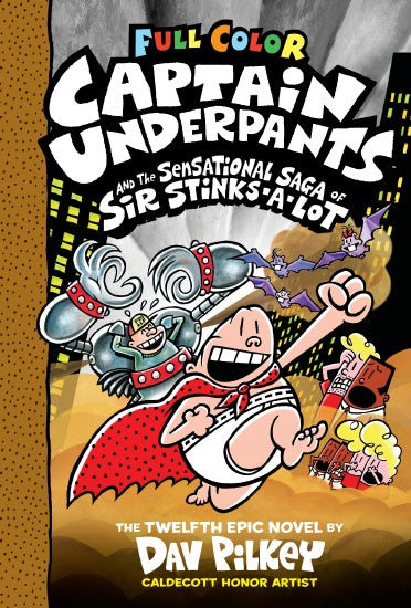 captain underpants and the sensational saga of sir stinks-a-lot (captain underpants #12)