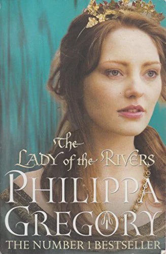 The Lady of the Rivers by Philippa Gregory