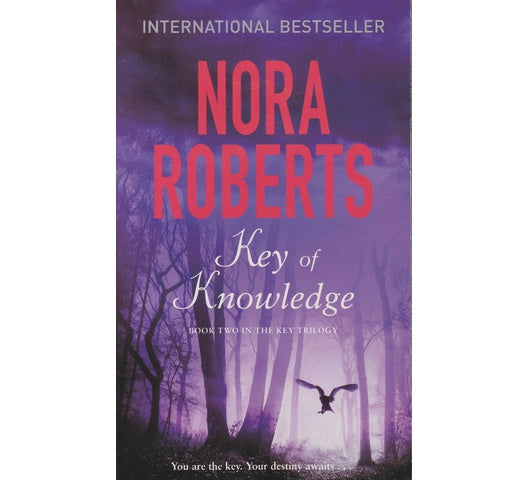 Key of Knowledge (The Key Trilogy Book 2) By Nora Roberts