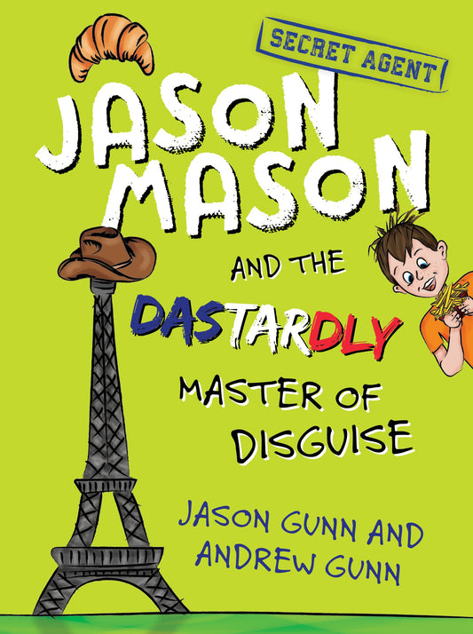 Jason Mason and the Dastardly Master of Disguise By Jason Gunn