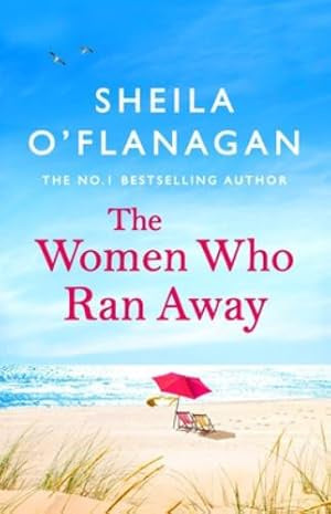 The Women Who Ran Away By Sheila O'Flanagan