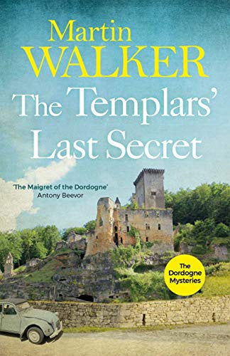 The Templars' Last Secret By Martin Walker