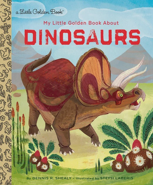 My Little Golden Book About Dinosaurs By Dennis R. Shealy