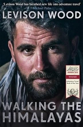 Walking the Himalayas by Levison Wood