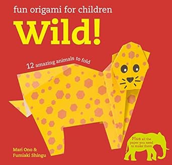 Fun Origami For Children. Wild! By Mari Ono & Fumiaki Shingu