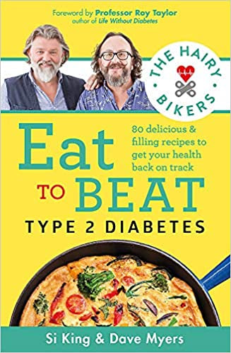 The Hairy Bikers Eat to Beat Type 2 Diabetes: A Delicious Recipe Book with Healthy Eating & Lifestyle Tips for Diabetes Management and Wellness