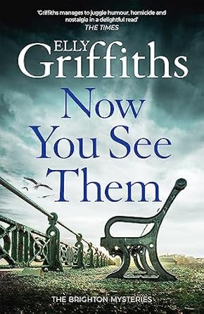 Now You See Them By Elly Griffiths