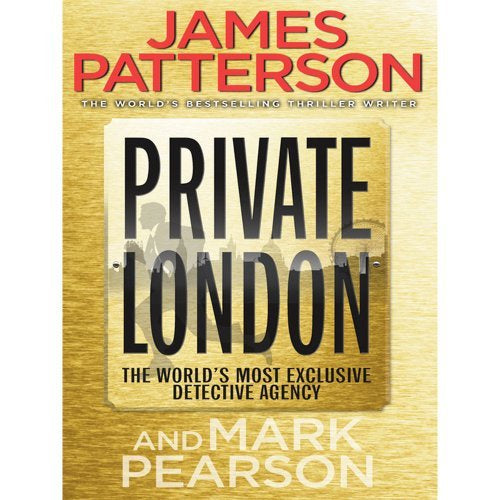 Private London by James Patterson and Mark Pearson