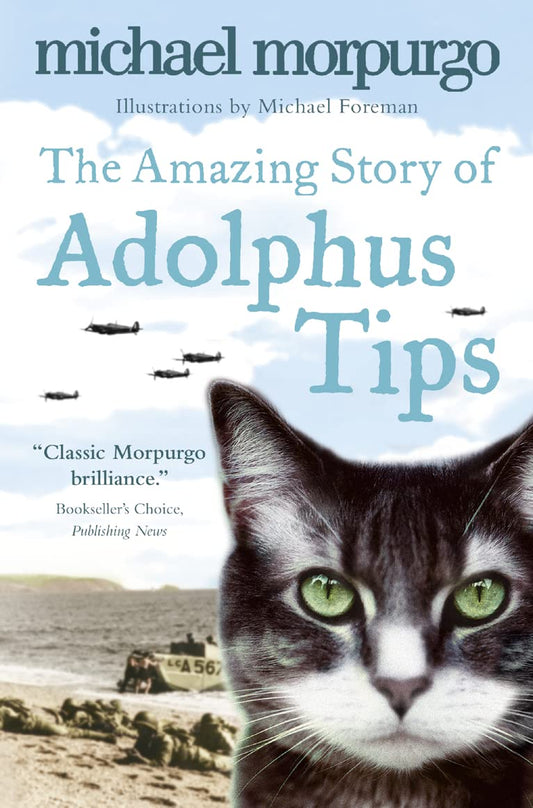 The Amazing Story of Adolphus Tips By Michael Morpurgo