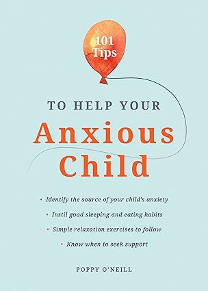 101 Tips To Help Your Anxious Child