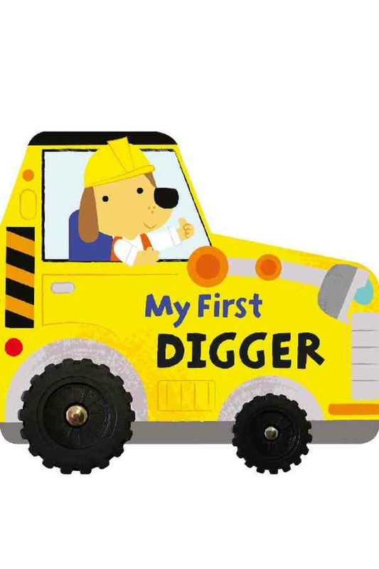 My First Digger Wheeled Vehicle Board Book