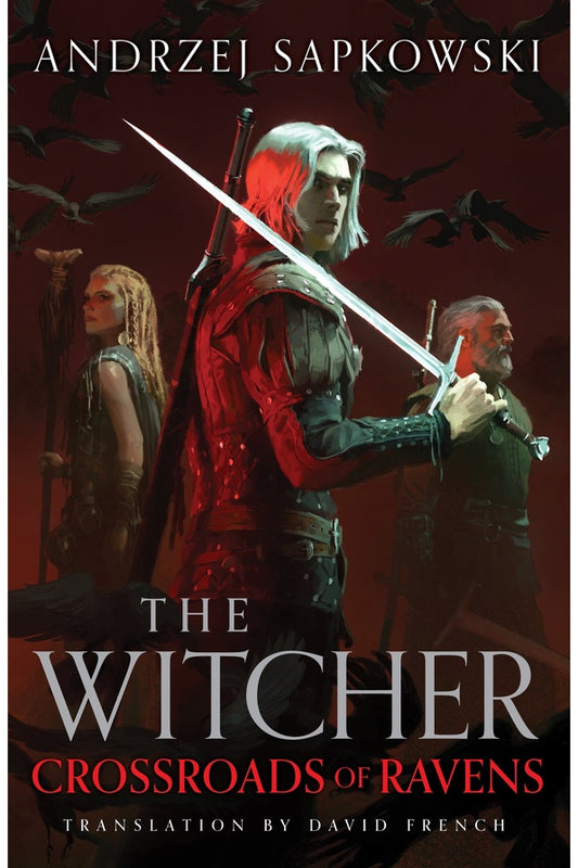 Witcher #07: Crossroads of Ravens  By Andrzej Sapkowski, David French