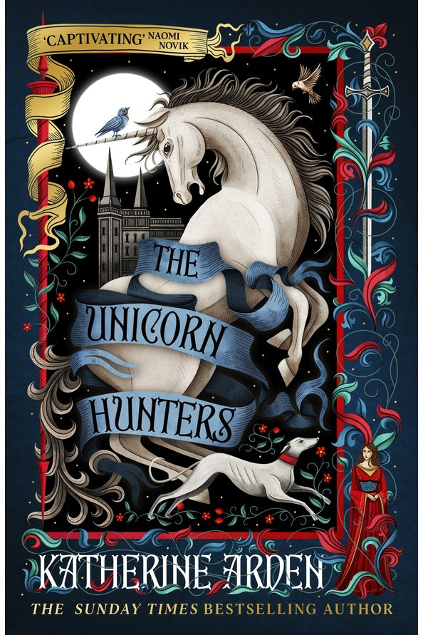 The Unicorn Hunters  By Katherine Arden