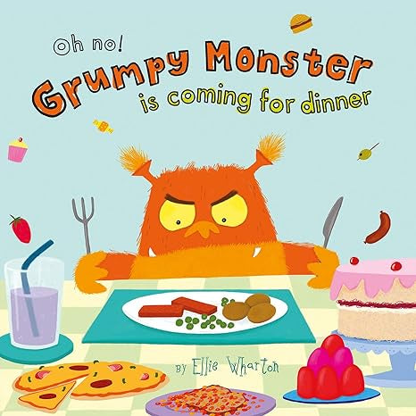 Oh No Grumpy Monster is Coming to Dinner