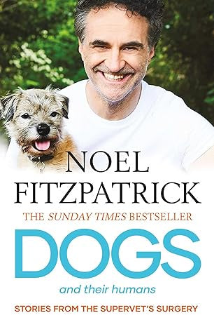 Dogs and Their Humans By Noel Fitzpatrick