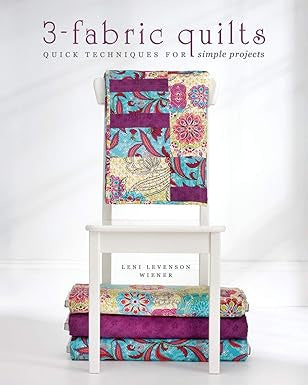 3Fabric Quilts Quick Techniques for Simple Projects By Leni Levenson Wiener