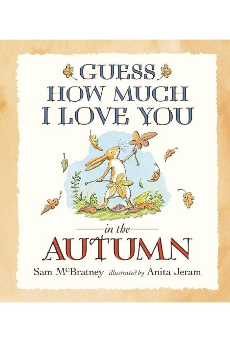 Guess How Much I Love You in the Autumn By Sam McBratney
