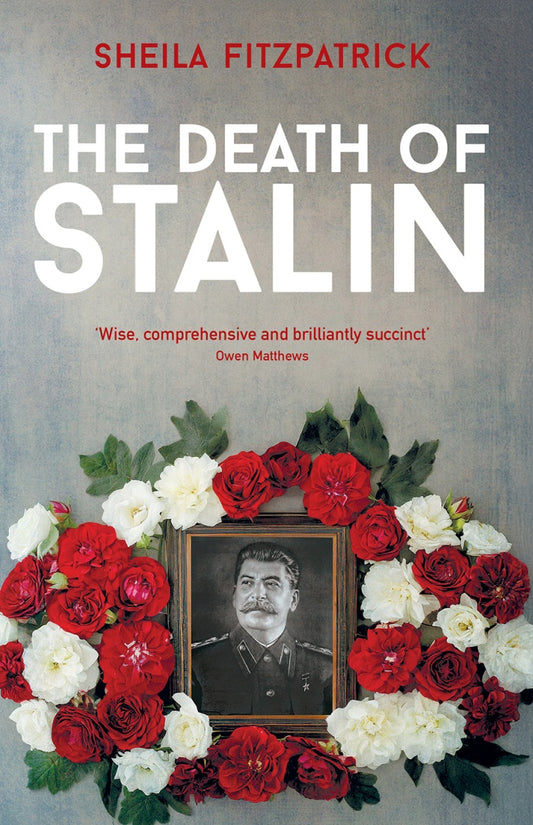 The Death Of Stalin by Sheila Fitzpatrick