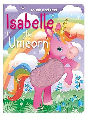 Touch And Feel Isabelle The Unicorn