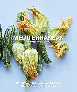 Mediterranean: Naturally nourishing recipes from the world's healthiest diet By Sue Theodorou