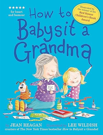 How to Babysit a Grandma By Jean Reagan