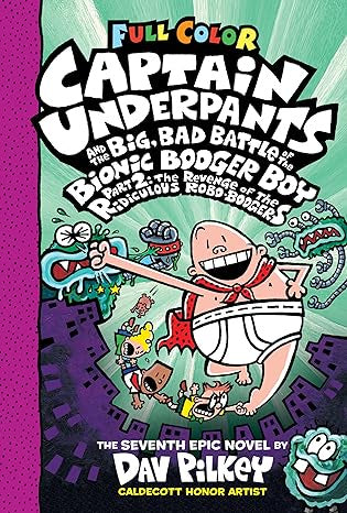 Captain Underpants and the Big, Bad Battle of the Bionic Booger Boy Part Two: Colour Edition