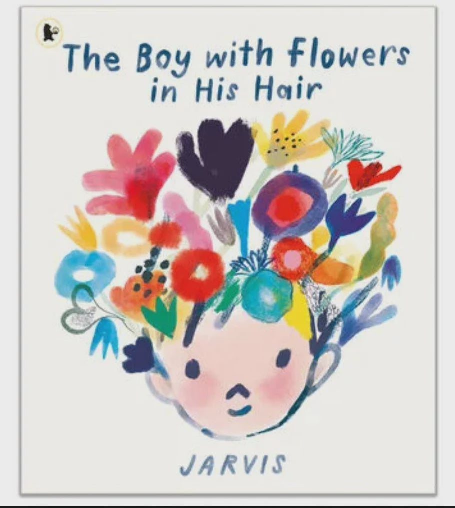 The Boy with Flowers in His Hair A tale of the power of friendship and creativity, winner of the Oscar’s Book Prize By Jarvis