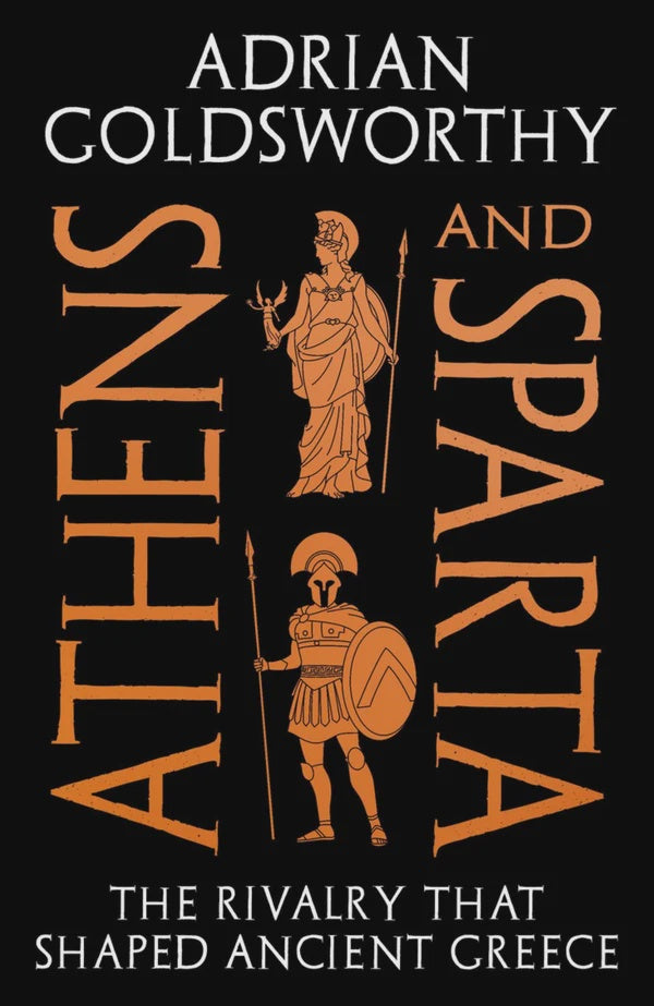 Athens & Sparta By Adrian Goldsworthy