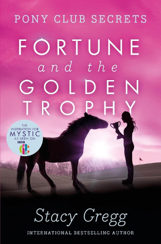 Fortune And The Golden Trophy - By Stacy Gregg