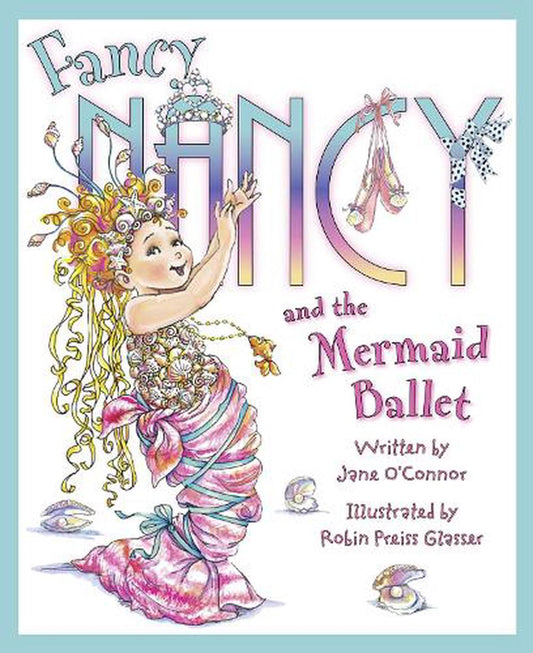 Fancy Nancy And The Mermaid Ballet