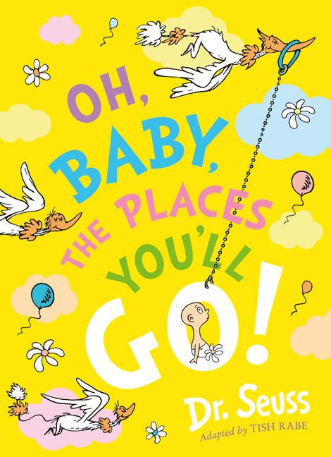 Oh Baby The Places You'll Go By Dr Seuss