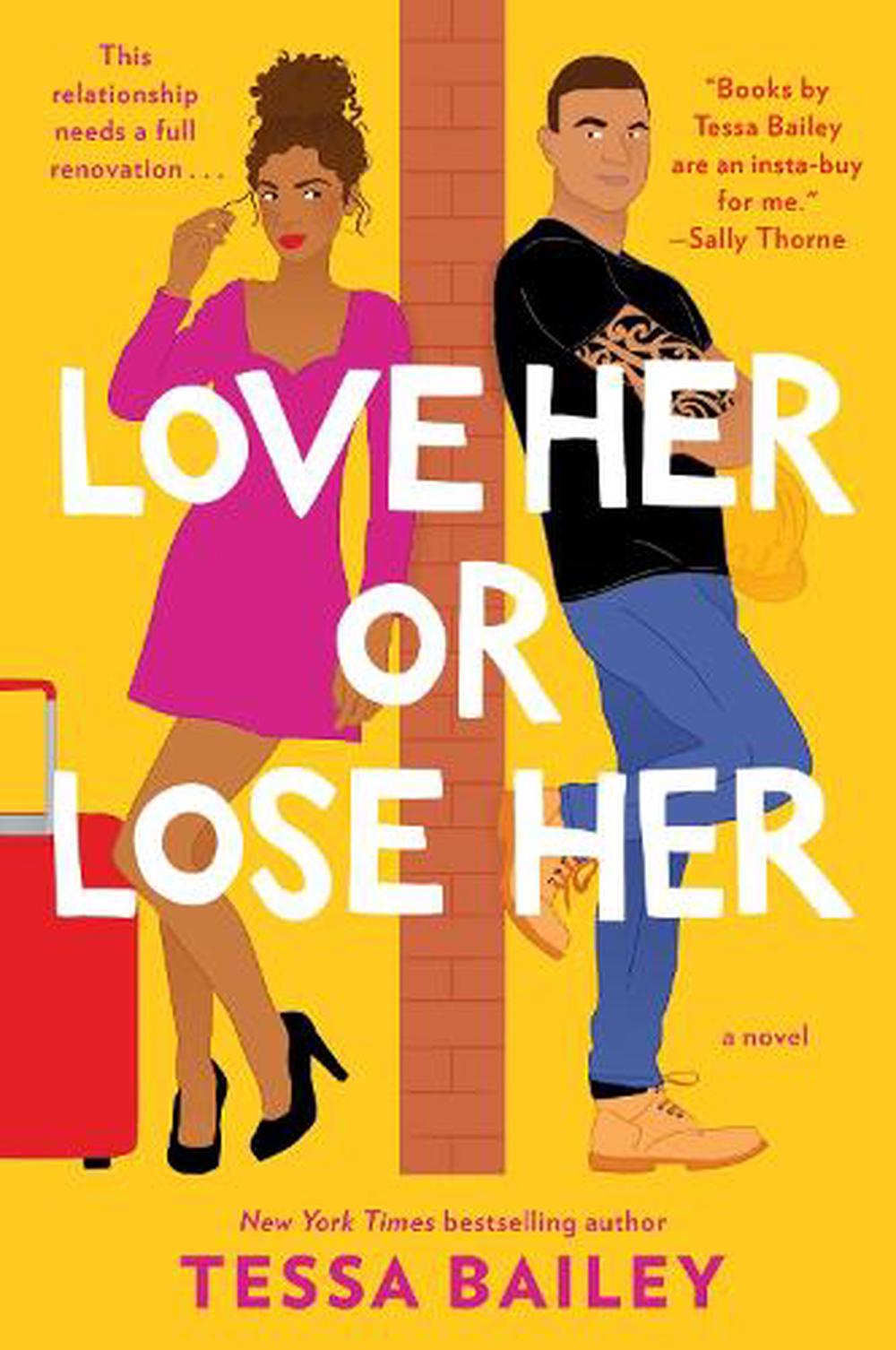 Love Her Or Lose Her  - By Tessa Bailey