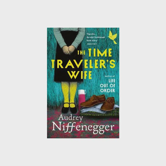 The Time Traveler's Wife By Audrey Niffenegger