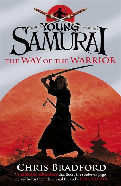 The Way of the Warrior (Young Samurai, Book 1) Chris Bradford