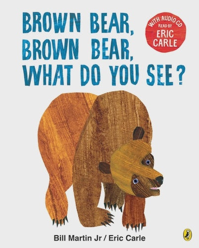 Brown Bear, Brown Bear, What Do You See? by Eric Carle , Eric Carle (Read by)