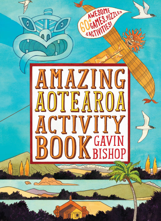 Amazing Aotearoa Activity Book Gavin Bishop