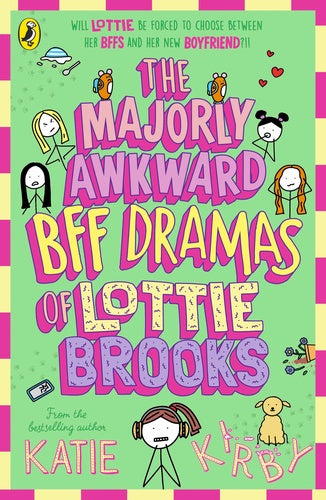The Majorly Awkward BFF Dramas of Lottie Brooks by Katie Kirby