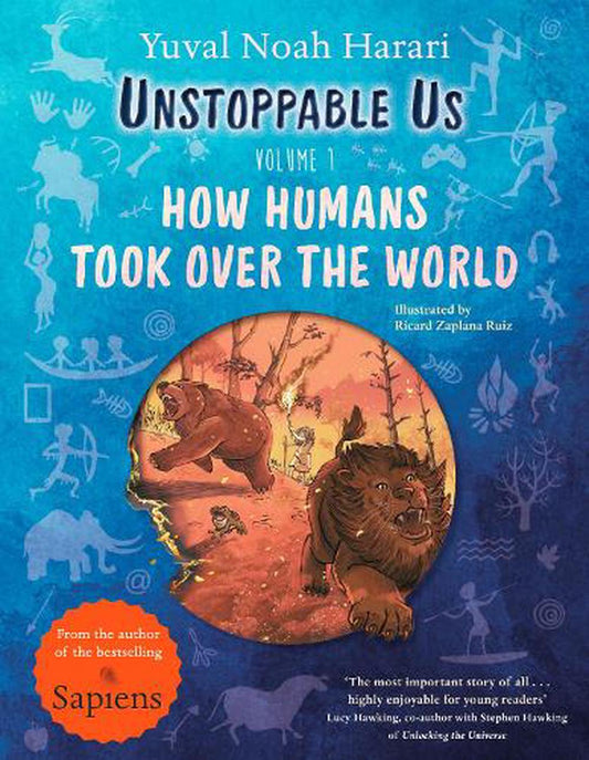 Unstoppable Us - How Humans took over the World