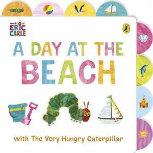 A Day at the Beach with The Very Hungry Caterpillar By Eric Carle