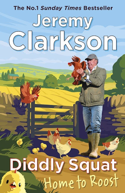 Diddly Squat Home to Roost by Jeremy Clarkson