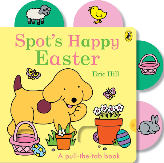 Spot’s Happy Easter  By Eric Hill