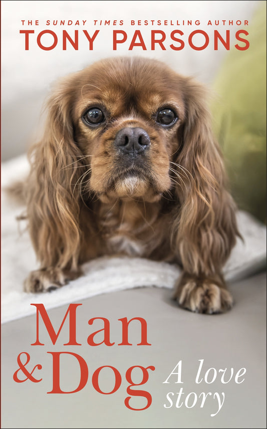 Man & Dog A Love Story  Tony Parsons