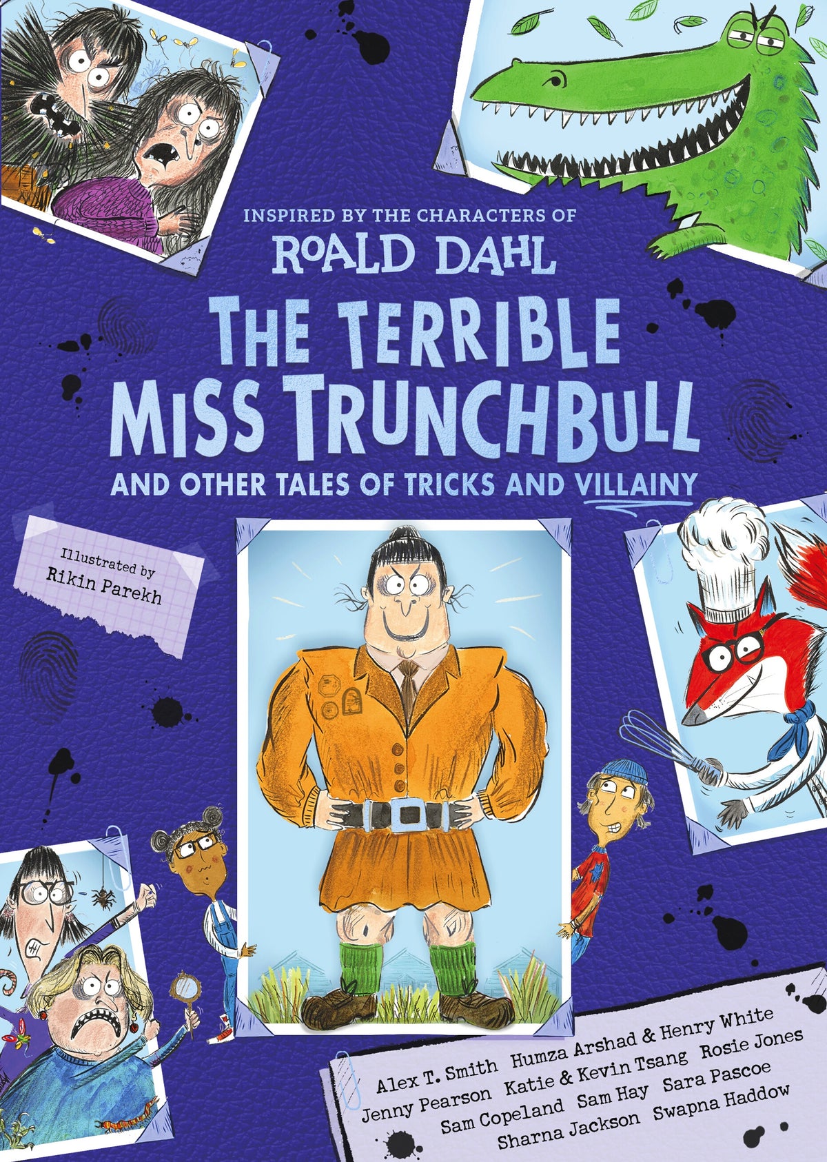 The Terrible Miss Trunchbull and Other Tales of Tricks & Villainy Roald Dahl Rikin Parekh