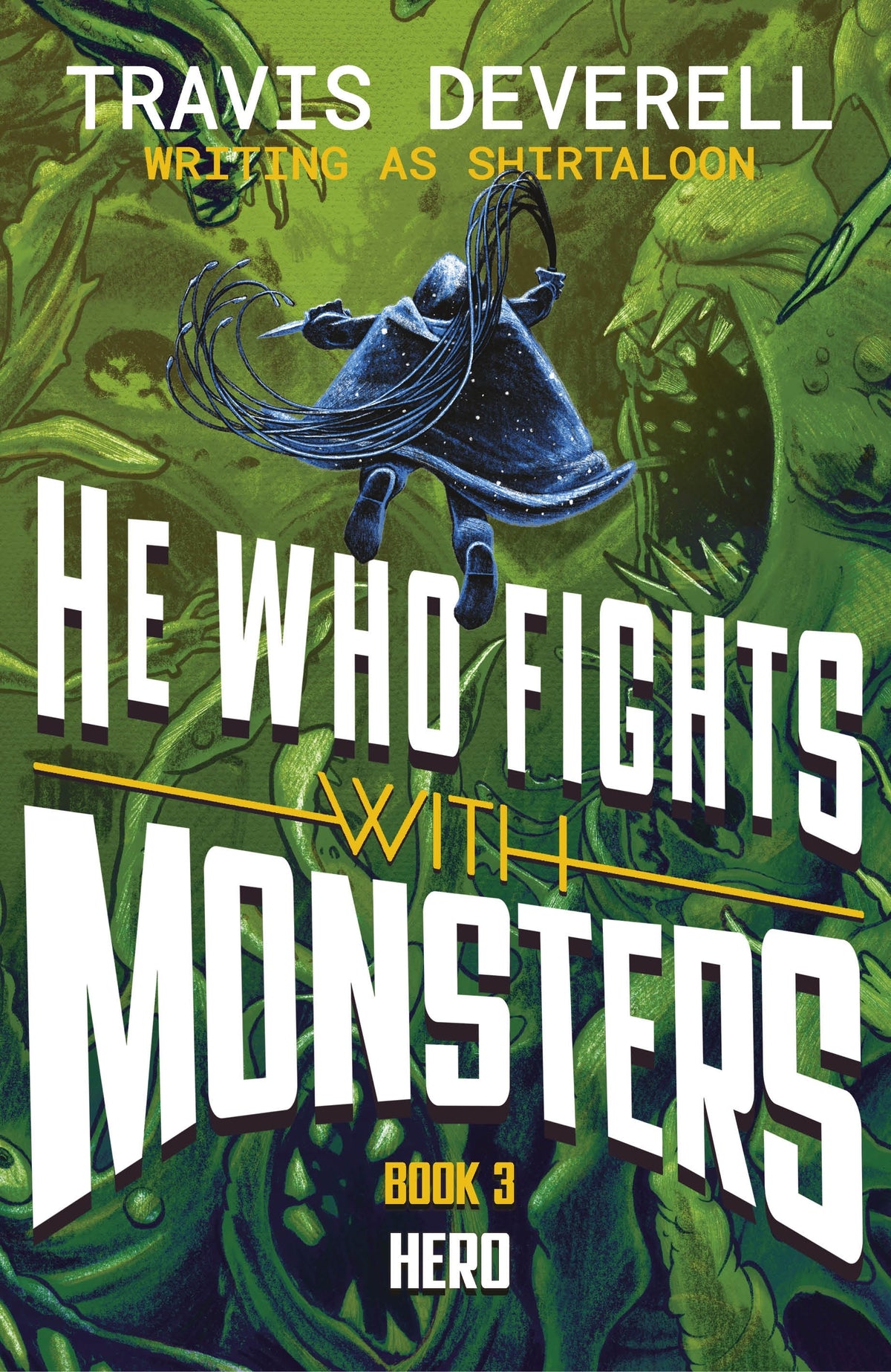 He Who Fights With Monsters: Hero Shirtaloon  By Travis Deverell