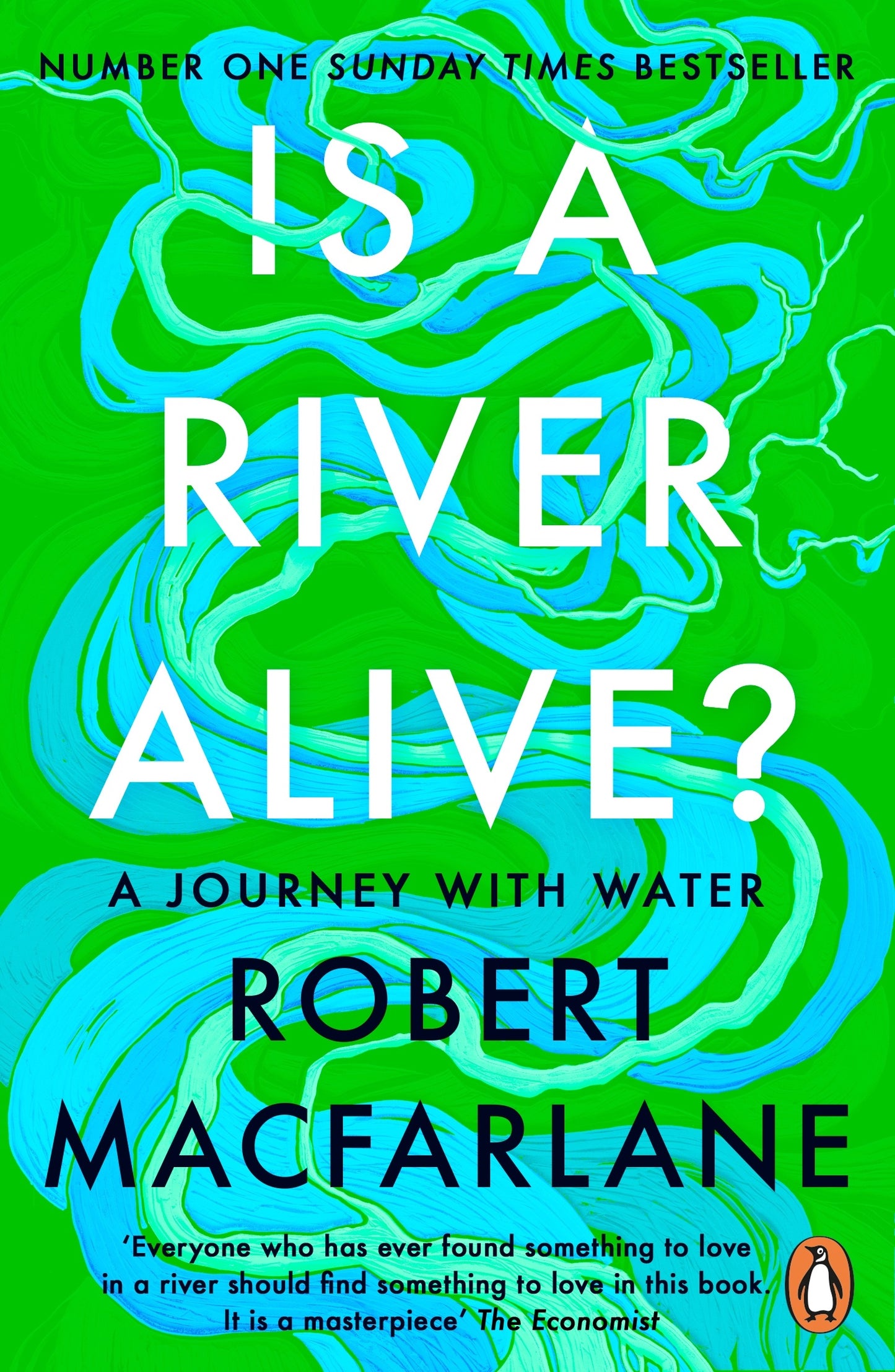 Is a River Alive? Robert Macfarlane